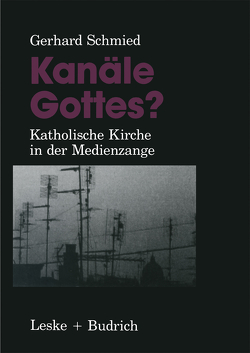 Kanäle Gottes? von Schmied,  Gerhard