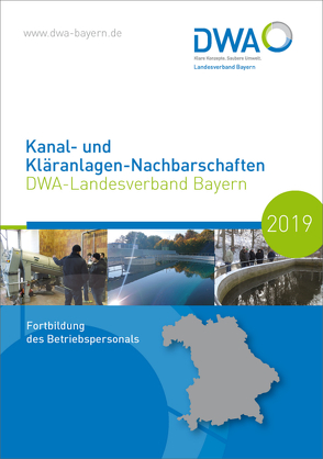 Kanal- und Kläranlagen-Nachbarschaften – DWA-Landesverband Bayern – Fortbildung des Betriebspersonals 2019