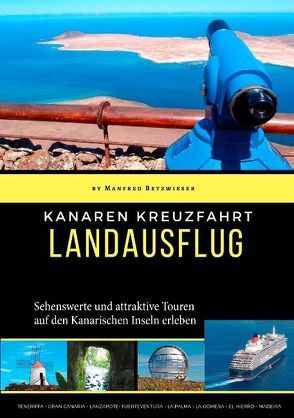 Kanaren Kreuzfahrt von Betzwieser,  Manfred