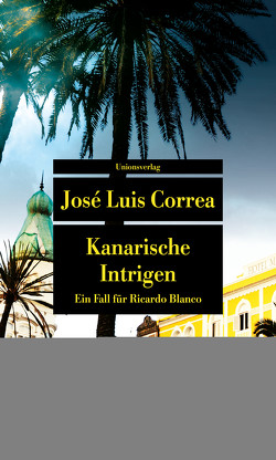 Kanarische Intrigen von Correa,  José Luis, Kilchling,  Verena