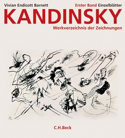 Kandinsky. Werkverzeichnis der Zeichnungen Bd. 1: Die Einzelblätter von Barnett,  Vivian Endicott, Bontjes van Beek,  Saskia