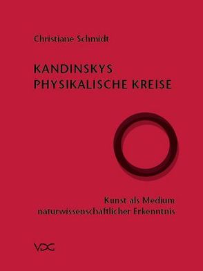 Kandinskys Physikalische Kreise von Schmidt,  Christiane