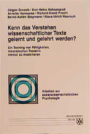 Kann das Verstehen wissenschaftlicher Texte gelernt und gelehrt werden? von Grzesik,  Jürgen, Hahnengress,  Karl H, Hermanns,  Annette, Precht,  Richard D, Stegmann,  Bernd A, Wasmuth Klaus U,  Wasmuth Klaus U