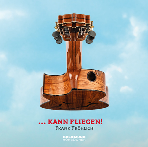 „Kann Fliegen!“ von Fröhlich,  Frank, Ringelnatz,  Joachim