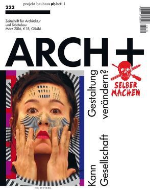 Kann Gestaltung Gesellschaft verändern? von ARCH+ Verlag GmbH, Bovelet,  Jan, Oswalt,  Philipp