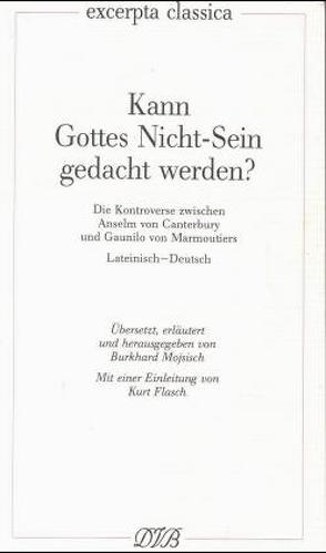 Kann Gottes Nicht-Sein gedacht werden? von Flasch,  Kurt, Mojsisch,  Burkhard