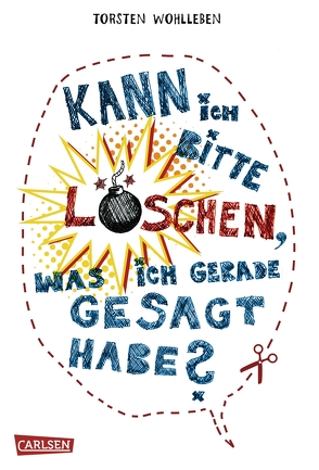 Kann ich bitte löschen, was ich gerade gesagt habe? von Wohlleben,  Torsten