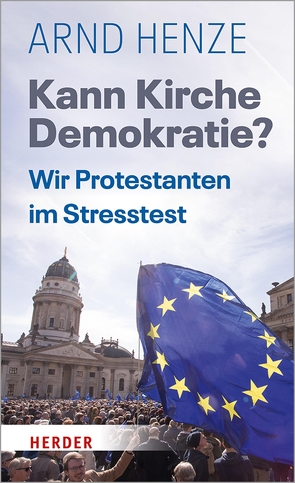 Kann Kirche Demokratie? von Henze,  Arnd