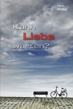 Kann Liebe warten? von Bleeker,  Herta