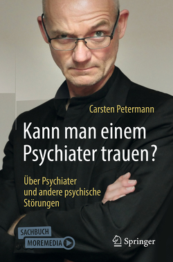 Kann man einem Psychiater trauen? von Hufnagl,  Michael, Petermann,  Carsten