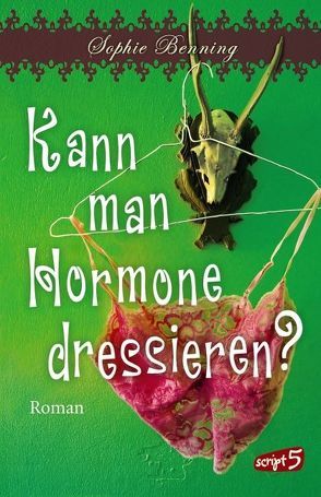 Kann man Hormone dressieren? von Benning,  Sophie