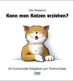 Kann man Katzen erziehen? von Weigand,  Eiko