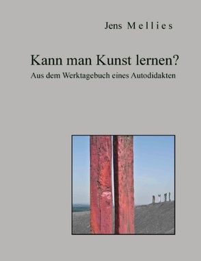 Kann man Kunst lernen? von Mellies,  Jens