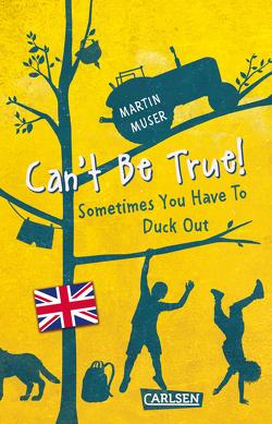Kannawoniwasein: Can’t Be True! Sometimes You Have to Duck Out (Englische Ausgabe mit Vokabelhilfen) von Muser,  Martin, Wright,  Chantal