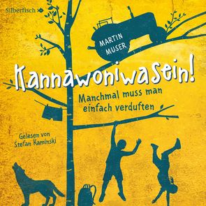 Kannawoniwasein – Manchmal muss man einfach verduften von Kaminski,  Stefan, Muser,  Martin