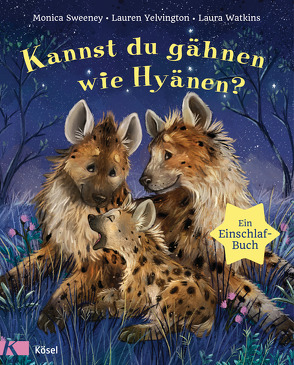 Kannst du gähnen wie Hyänen? von Gutzschhahn,  Uwe-Michael, Sweeney,  Monica, Watkins,  Laura, Yelvington,  Lauren