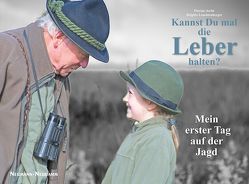 Kannst du mal die Leber halten? von Asche,  Florian, Leuchtenberger,  Brigitte