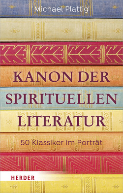 Kanon der spirituellen Literatur von Plattig,  Michael