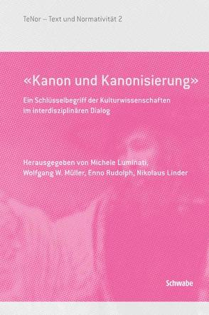 ‚Kanon und Kanonisierung‘ von Linder,  Nikolaus, Luminati,  Michele, Mueller,  Wolfgang, Rudolph,  Enno