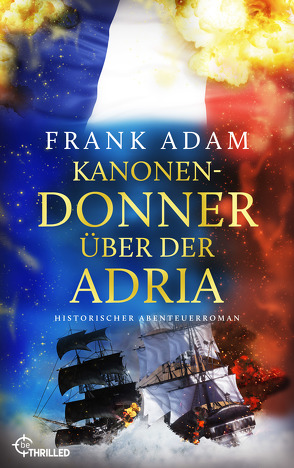Kanonendonner über der Adria von Adam,  Frank
