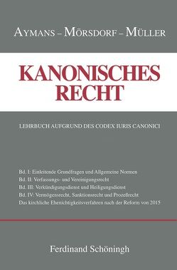 Kanonisches Recht von Aymanns,  Winfried, Mörsdorf,  Klaus, Müller,  Ludger
