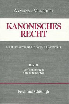 Kanonisches Recht – Kartonierte Studienausgabe. Lehrbuch aufgund des Codex Iuris Canonici von Aymans,  Winfried, Mörsdorf,  Klaus