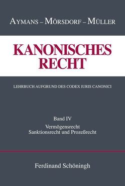 Kanonisches Recht. Lehrbuch aufgrund des Codex Iuris Canonici von Aymans,  Winfried, Graulich,  Markus, Hallermann,  Heribert, Mörsdorf,  Klaus, Müller,  Ludger