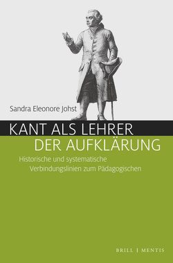 Kant als Lehrer der Aufklärung von Johst,  Sandra