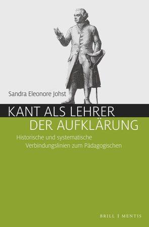 Kant als Lehrer der Aufklärung von Johst,  Sandra Eleonore