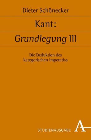 Kant: Grundlegung III von Schönecker,  Dieter
