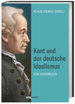 Kant und der Deutsche Idealismus von Bondeli,  Martin, Esser,  Andrea, Gabriel,  Markus, Koch,  Anton Friedrich, Schmidt,  Andreas, Vieweg,  Klaus