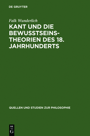 Kant und die Bewußtseinstheorien des 18. Jahrhunderts von Wunderlich,  Falk
