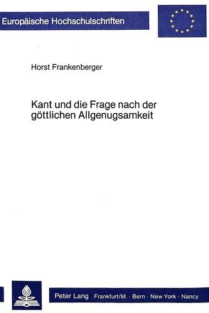 Kant und die Frage nach der göttlichen Allgenugsamkeit von Frankenberger,  Horst