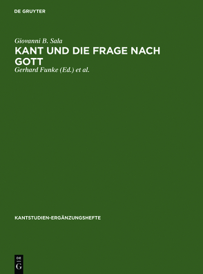 Kant und die Frage nach Gott von Funke,  Gerhard, Malter,  Rudolf, Sala,  Giovanni B