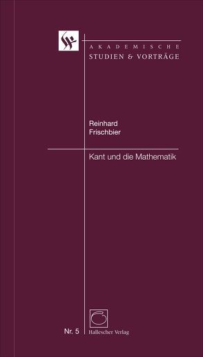Kant und die Mathematik von Frischbier,  Reinhard, Kaufmann,  Matthias, Schenk,  Günter, Schwarz,  Beate