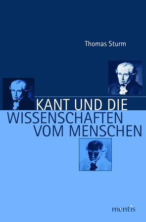 Kant und die Wissenschaften vom Menschen von Sturm,  Thomas
