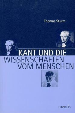 Kant und die Wissenschaften vom Menschen von Sturm,  Thomas