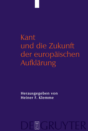 Kant und die Zukunft der europäischen Aufklärung von Klemme,  Heiner