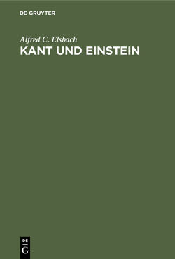 Kant und Einstein von Elsbach,  Alfred C.