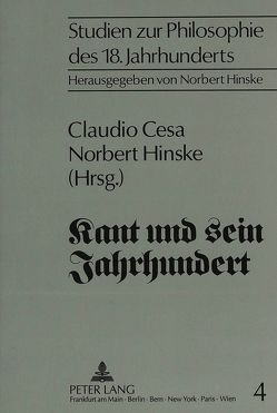Kant und sein Jahrhundert von Cesa,  Claudio, Hinske,  Norbert