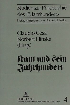 Kant und sein Jahrhundert von Cesa,  Claudio, Hinske,  Norbert