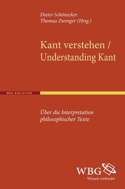 Kant verstehen von Ameriks,  Karl, Baron,  Marcia, Bencivenga,  Ermanno, Guyer,  Paul, Klemme,  Heiner F, Loh,  Werner, Puntel,  Lorenz Bruno, Schönecker,  Dieter, Seel,  Gerhard, Stegmaier,  Werner, Thiel,  Detlef, Wood,  Allen, Zwenger,  Thomas