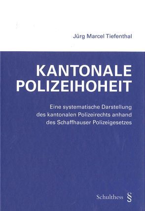 Kantonale Polizeihoheit von Tiefenthal,  Jürg Marcel