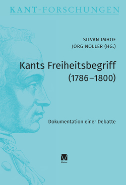 Kants Freiheitsbegriff (1786–1800) von Imhof,  Silvan, Noller,  Jörg