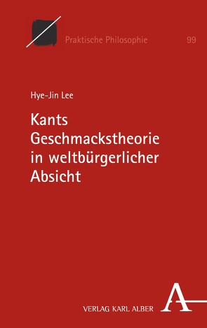 Kants Geschmackstheorie in weltbürgerlicher Absicht von Lee,  Hye-Jin