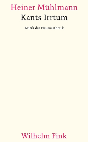 Kants Irrtum von Mühlmann,  Heiner