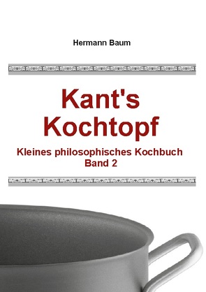 Kant’s Kochtopf von Baum,  Hermann