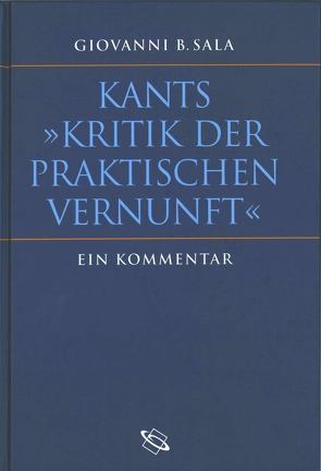 Kants „Kritik der praktischen Vernunft“ von Sala,  Giovanni B