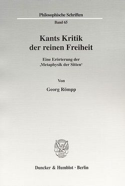 Kants Kritik der reinen Freiheit. von Römpp,  Georg