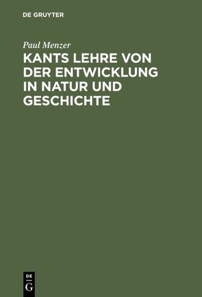 Kants Lehre von der Entwicklung in Natur und Geschichte von Menzer,  Paul
